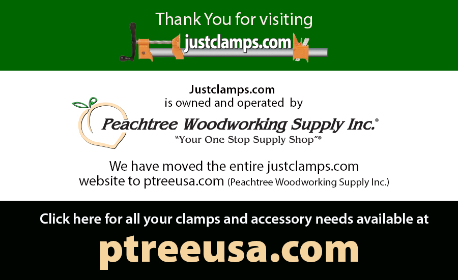 justclamps.com has moved to  ptreeusa.com.
Both web sites are owned and operated by peachtree Woodworking Supply Inc.